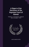 A Digest of the Decisions of the Supreme Court of Hawaii: Volumes 1 to 22 Inclusive, January 6, 1847, to October 7, 1915