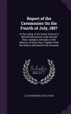 Report of the Ceremonies On the Fourth of July, 1857: At the Laying of the Corner Stone of a National Monument, to Be Erected Near Lexington, Kentucky