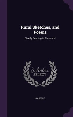 Rural Sketches, and Poems - Ord, John