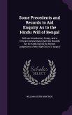 Some Precedents and Records to Aid Enquiry As to the Hindu Will of Bengal: With an Introductory Essay, and a Critical Commentary Upon the Bounds Set t