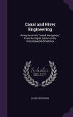 Canal and River Engineering: Being the Article Inland Navigation, From the Eighth Edition of the Encyclopaedia Britannica