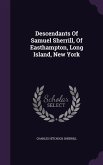 Descendants Of Samuel Sherrill, Of Easthampton, Long Island, New York