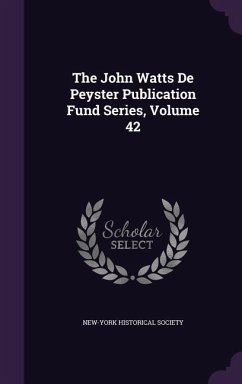 The John Watts De Peyster Publication Fund Series, Volume 42