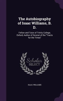 AUTOBIOG OF ISAAC WILLIAMS B D - Williams, Isaac