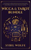 Wicca & Tarot Bundle: The Starter Kit for Modern Witches to Learn Herbal, Candle, and Crystal Magic Traditions! Discover Real Tarot Card Mea