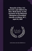 Remarks of Hon. R.S. Burrows, and Address by Hon. Noah Davis, on the Occasion of the National Obsequies of President Lincoln, at Albion, N.Y., April 19, 1865