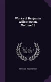 Works of Benjamin Wills Newton, Volume 15