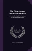 The Churchman's Manual of Methods
