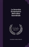 La Gerarchia Ecclesiastica Nell'ordine Sacerdotale