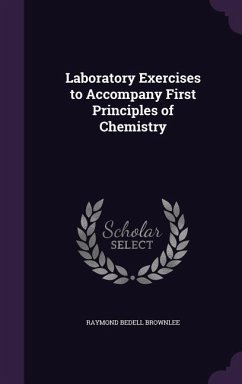 Laboratory Exercises to Accompany First Principles of Chemistry - Brownlee, Raymond Bedell