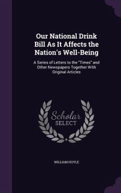 Our National Drink Bill As It Affects the Nation's Well-Being - Hoyle, William