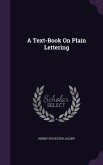 A Text-Book On Plain Lettering