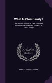 What Is Christianity?: The Russell Lecture of 1904 Delivered Before the Faculties and Students of Tufts College