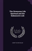 The Strenuous Life Spiritual and the Submissive Life