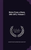 Notes From a Diary, 1851-1872, Volume 1