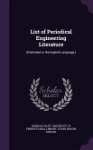 List of Periodical Engineering Literature: (Published in the English Language, )
