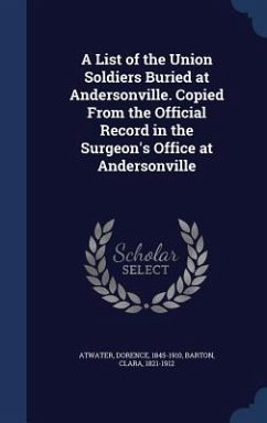 Cover A List of the Union Soldiers Buried at Andersonville. Copied From the Official Record in the Surgeon's Office at Andersonville