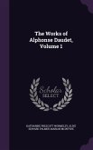 The Works of Alphonse Daudet, Volume 1