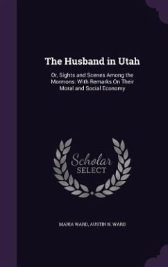 The Husband in Utah - Ward, Maria; Ward, Austin N