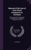 Manual of the Law of Joint Stock Companies in Scotland