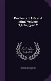 Problems of Life and Mind, Volume 3, part 2