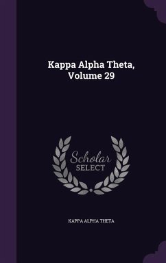 Kappa Alpha Theta, Volume 29 - Theta, Kappa Alpha