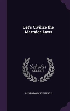 Let's Civilize the Marraige Laws - Kathrens, Richard Donland