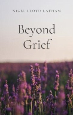 Beyond Grief - Lloyd-Latham, Nigel