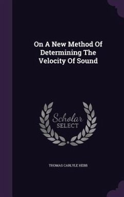 On A New Method Of Determining The Velocity Of Sound - Hebb, Thomas Carlyle