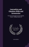 Lancashire and Cheshire Wills and Inventories: From the Ecclesiastical Court, Chester, Volume 1; Volume 33