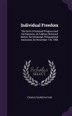 Individual Freedom: The Germ of National Progress and Permanence, an Address Delivered Before the Edinburgh Philosophical Institution, On