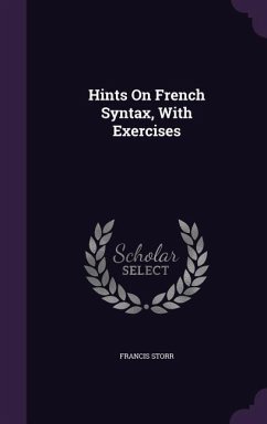 Hints On French Syntax, With Exercises - Storr, Francis