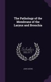 The Pathology of the Membrane of the Larynx and Bronchia