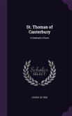 St. Thomas of Canterbury: A Dramatic Poem