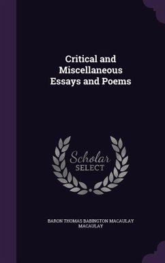 Critical and Miscellaneous Essays and Poems - Macaulay, Baron Thomas Babington Macaula