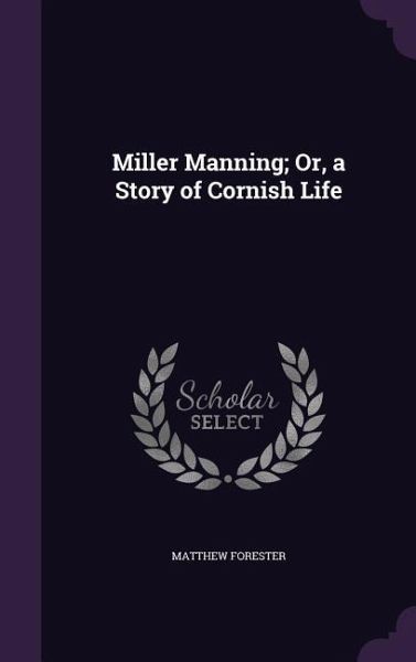 Miller Manning; Or, a Story of Cornish Life