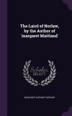 The Laird of Norlaw, by the Author of 'margaret Maitland'