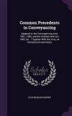 Common Precedents in Conveyancing: Adapted to the Conveyancing Acts, 1881, 1882, and the Settled Land Act, 1882, &c.: Together With the Acts, an Intro