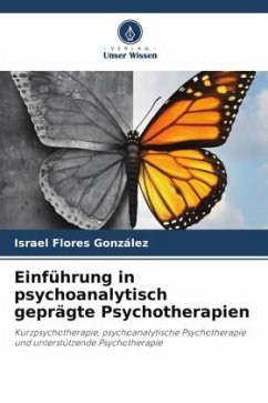 Einführung in psychoanalytisch geprägte Psychotherapien - Flores González, Israel