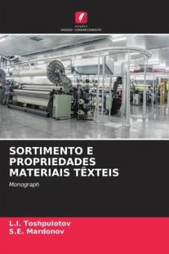 SORTIMENTO E PROPRIEDADES MATERIAIS TÊXTEIS - Toshpulotov, L.I.;Mardonov, S.E.