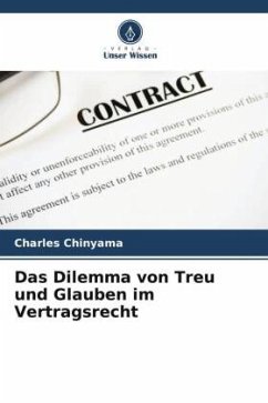 Das Dilemma von Treu und Glauben im Vertragsrecht - Chinyama, Charles