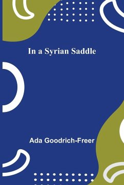 In a Syrian Saddle - Goodrich-Freer, Ada