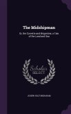 The Midshipman: Or, the Corvette and Brigantine; a Tale of the Land and Sea