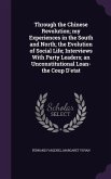 Through the Chinese Revolution; my Experiences in the South and North; the Evolution of Social Life; Interviews With Party Leaders; an Unconstitutiona