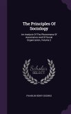 The Principles Of Sociology: An Analysis Of The Phenomena Of Association And Of Social Organization, Volume 2