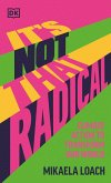 It's Not That Radical