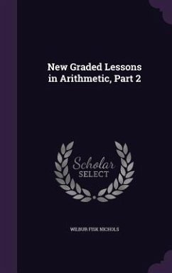 New Graded Lessons in Arithmetic, Part 2 - Nichols, Wilbur Fisk