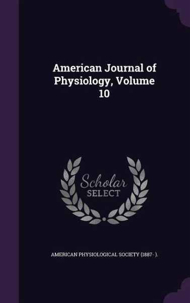 American Journal of Physiology, Volume 10