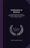 Confessions in Elysium: Or, the Adventures of a Platonic Philosopher; Taken From the German of C. M. Wieland, Volume 1