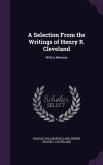 A Selection From the Writings of Henry R. Cleveland: With a Memoir